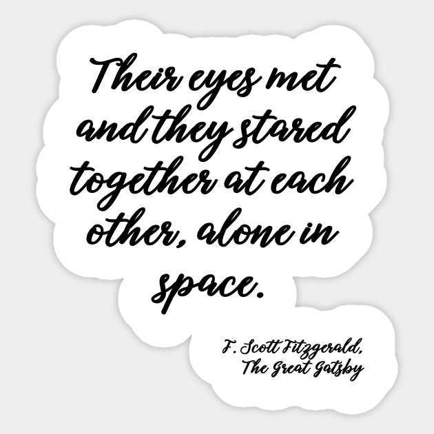 Their eyes met - Fitzgerald quote Sticker by peggieprints